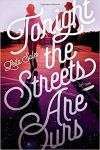 Tonight the Streets are Ours by Leila Sale