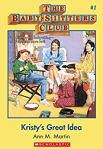 The Baby-Sitters Club #1: Kristy's Great Idea by Ann. M Martin