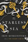 The Starless Sea: A Novel by Erin Morgenstern, Author of The Night Circus