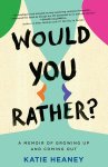 Would You Rather by Katie Heaney