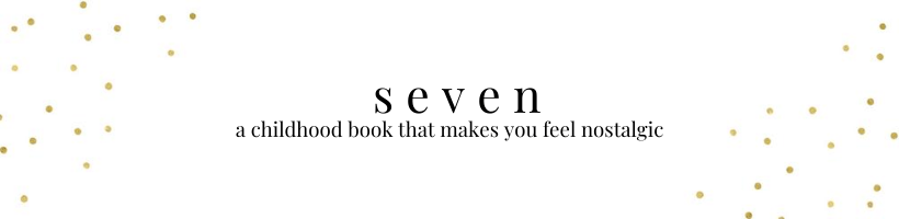 seven: a childhood book that makes you feel nostalgic