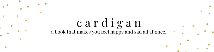 cardigan: a book that makes you feel happy and sad all at once