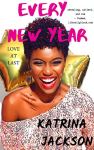 Every New Year: Love at Last by Katrina Jackson
