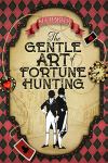 The Gentle Art of Fortune Hunting by KJ Charles. Image from Amazon.