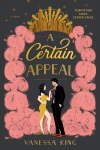 A Certain Appeal by Vanessa King