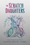 The Scratch Daughters by Hannah Abigail Clarke