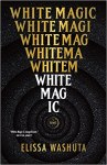 White Magic by Elissa Washuta