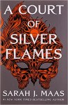 A Court of Silver Flames by Sarah J Maas