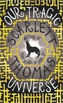 Our Tragic Universe by Scarlett Thomas