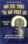 We Do This 'Til We Free Us by Mariame Kaba