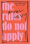 The Rules Do Not Apply by Ariel Levy