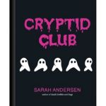 Cryptid Club by Sarah Andersen