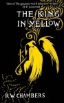 The King by Yellow by R. W. Chambers